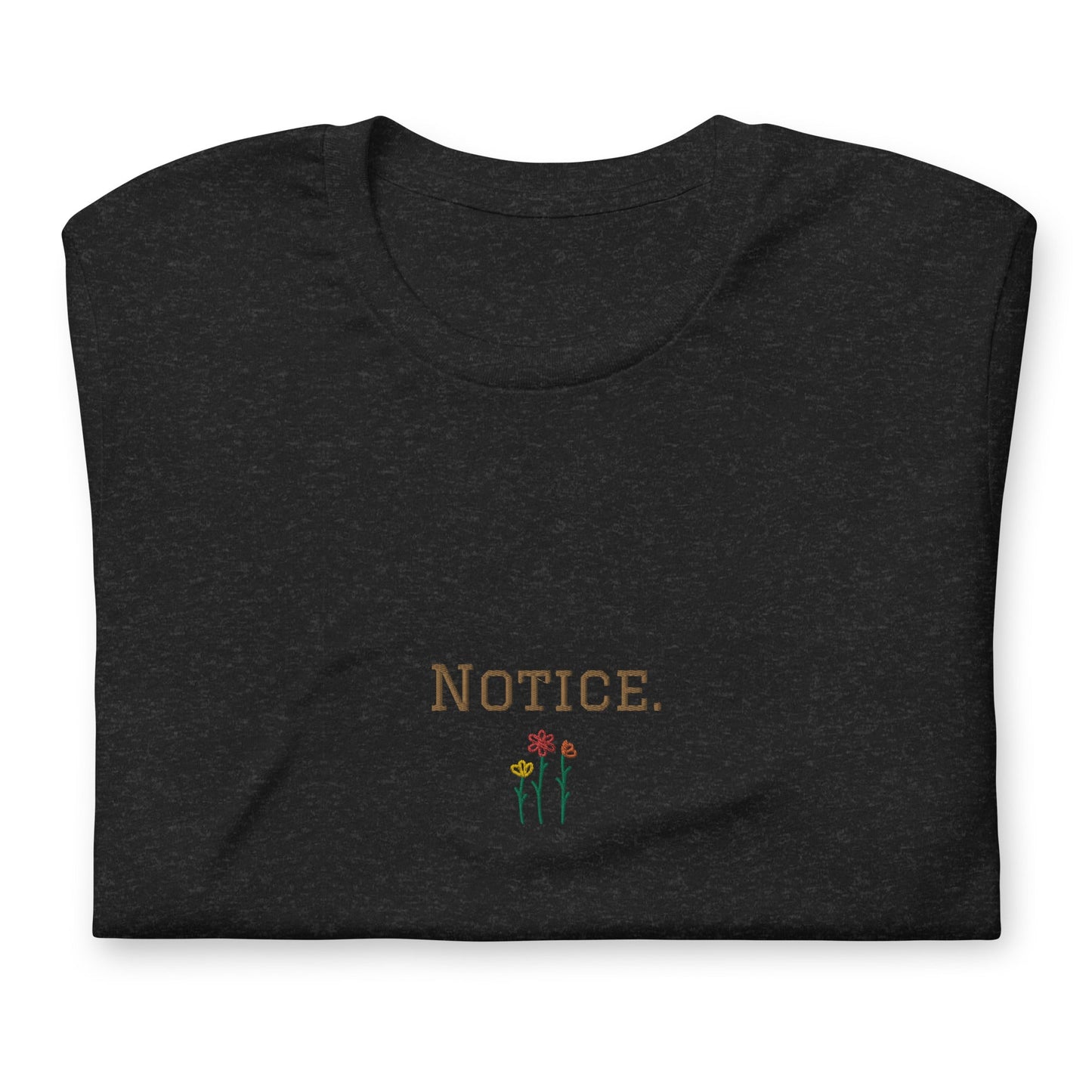 T-shirt inspired by, “Notice.”